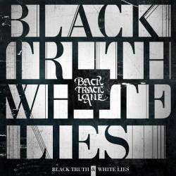 Backtrack Lane : Black Truth and White Lies